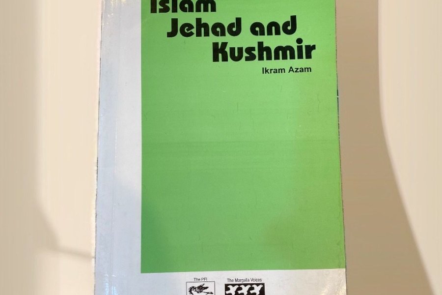 Islam Jehad and Kashmir By Ikram Azam