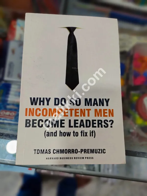 WHY DO SO MANY INCOMPETENT MEN BECOME LEADERS?